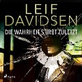Cover-Bild zum Titel 'Die Wahrheit stirbt zuletzt' von 'Leif Davidsen'