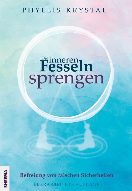 Die inneren Fesseln sprengen - Phyllis Krystal