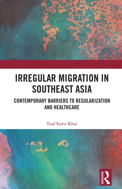 Irregular Migration in Southeast Asia - Tual Sawn Khai
