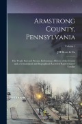 Cover-Bild zum Titel 'Armstrong County, Pennsylvania: Her People Past and Present, Embracing a History of the County and a Genealogical and Biographical Record of Represent' von 'Jh Beers &. Co'