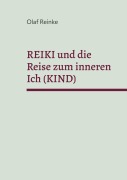 Cover-Bild zum Titel 'Reiki und die Reise zum inneren Ich (Kind)' von 'Olaf Reinke'