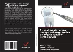 Przygotowanie i ocena nowego zio¿owego ¿rodka do irygacji kana¿ów korzeniowych - Amer A. Taqa, Talal H. Al-Salman, Moataz Ghazi Saadallah