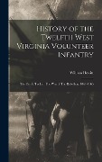 Cover-Bild zum Titel 'History of the Twelfth West Virginia Volunteer Infantry: The Part it Took in The War of The Rebellion, 1861-1865' von 'William Hewitt'