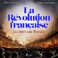La Révolution française racontée par Rosalie - Armand Aloyin, Olivier Raymond