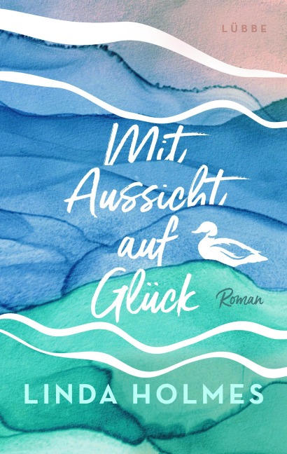Mit Aussicht auf Glück - Linda Holmes