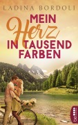 Cover-Bild zum Titel 'Mein Herz in tausend Farben' von 'Ladina Bordoli'