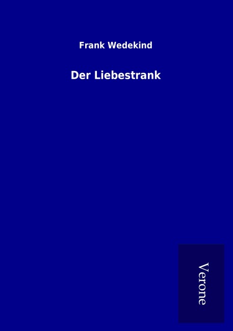 Der Liebestrank - Frank Wedekind