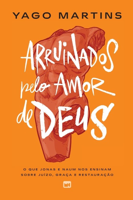 Arruinados pelo amor de Deus - Yago Martins