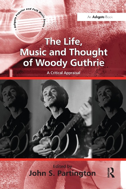 The Life, Music and Thought of Woody Guthrie - 