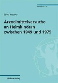 Cover-Bild zum Titel 'Arzneimittelversuche an Heimkindern zwischen 1949 und 1975' von 'Sylvia Wagner'