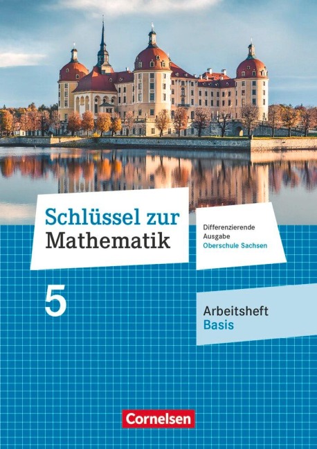 Schlüssel zur Mathematik 5. Schuljahr - Differenzierende Ausgabe Mittelschule Sachsen - Arbeitsheft Basis mit Lösungsbeileger - 