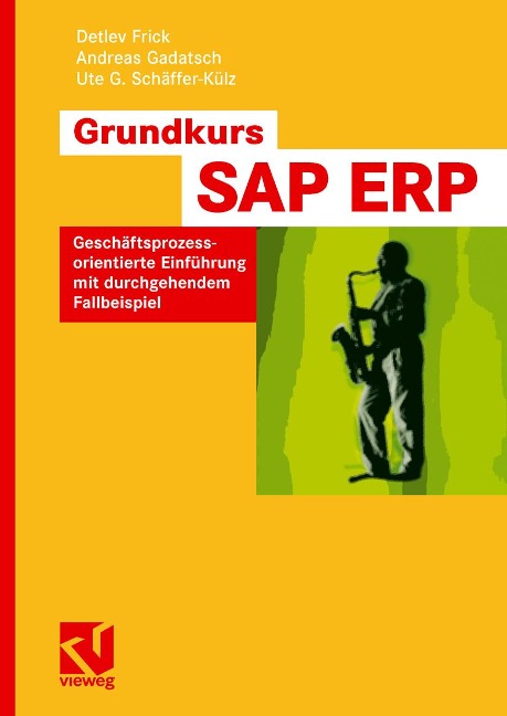 Grundkurs SAP® ERP - Detlev Frick, Andreas Gadatsch, Ute G. Schäffer-Külz