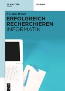 Erfolgreich recherchieren - Informatik - Kerstin Weinl
