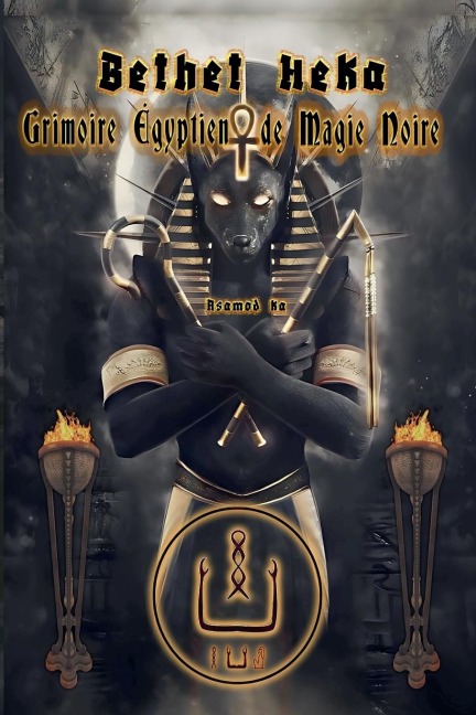 Bethet Heka- Grimoire Egyptien de Magie Noire - Asamod Ka