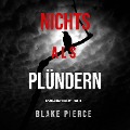 Cover-Bild zum Titel 'Nichts Als Plündern (Ein Adele Sharp Mystery ¿ Buch 11)' von 'Blake Pierce'