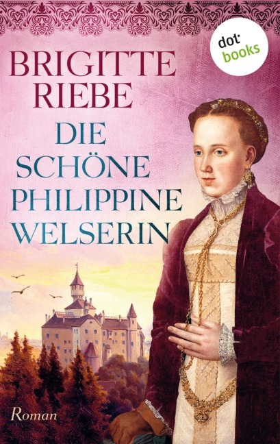 Die schöne Philippine Welserin - Brigitte Riebe