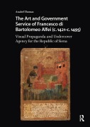 Cover-Bild zum Titel 'The Art and Government Service of Francesco di Bartolomeo Alfei (c. 1421 - c. 1495)' von 'Anabel Thomas'