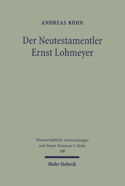 Der Neutestamentler Ernst Lohmeyer - Andreas Köhn