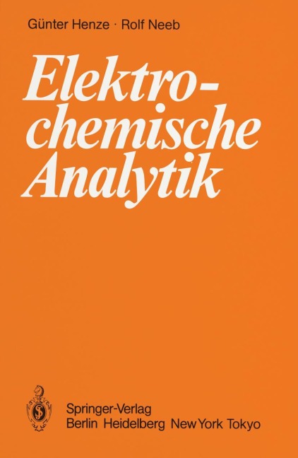 Elektrochemische Analytik - Rolf Neeb, Günter Henze