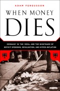 When Money Dies - Adam Fergusson