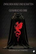 Cover-Bild zum Titel 'Zwischen Herz und Schatten - Gefährliches Erbe' von 'Jana Schattenmond'