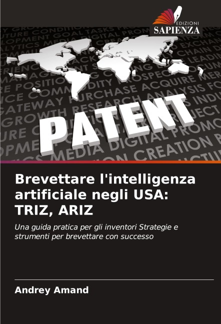 Brevettare l'intelligenza artificiale negli USA: TRIZ, ARIZ - Andrey Amand