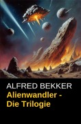 Cover-Bild zum Titel 'Alienwandler - Die Trilogie' von 'Alfred Bekker'