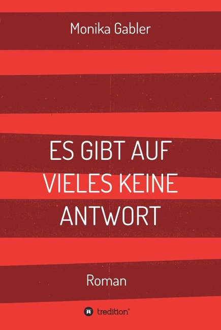 ES GIBT AUF VIELES KEINE ANTWORT - Monika Gabler