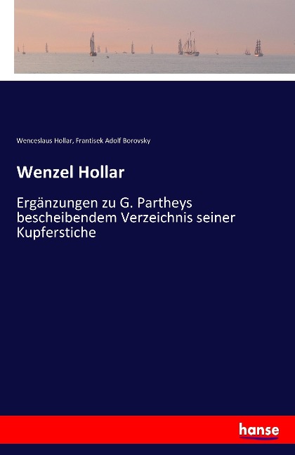 Wenzel Hollar - Wenceslaus Hollar, Frantisek Adolf Borovsky