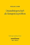 Unionsbürgerschaft als Kompetenzproblem - Mirjam Luber