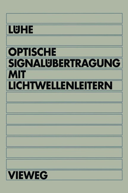 Optische Signalübertragung mit Lichtwellenleitern - Friedrich Lühe