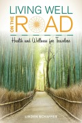 Cover-Bild zum Titel 'Living Well on the Road' von 'Linden Schaffer'