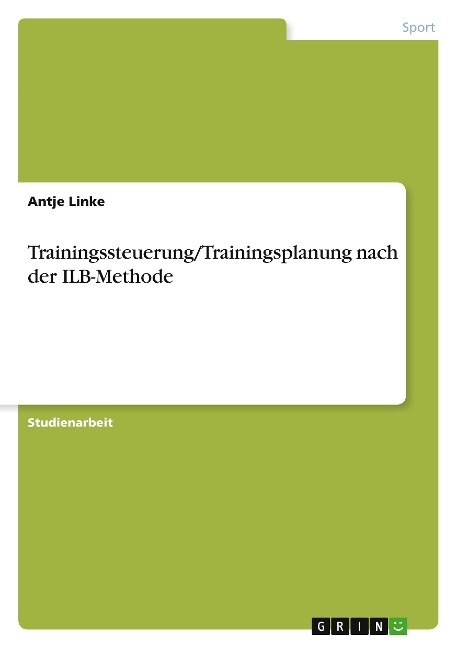Trainingssteuerung/Trainingsplanung nach der ILB-Methode - Antje Linke