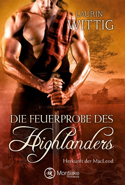 Die Feuerprobe des Highlanders - Laurin Wittig