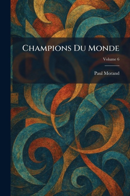 Champions Du Monde - Paul Morand