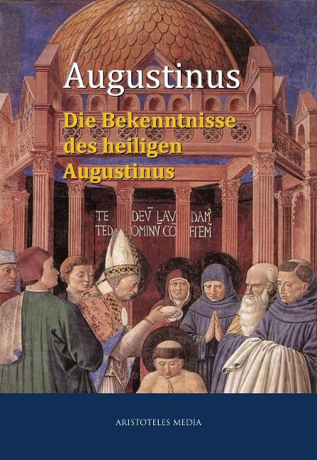 Die Bekenntnisse des heiligen Augustinus - Augustinus