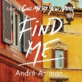 Cover-Bild zum Titel 'Find Me' von 'André Aciman'