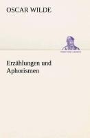 Erzählungen und Aphorismen - Oscar Wilde