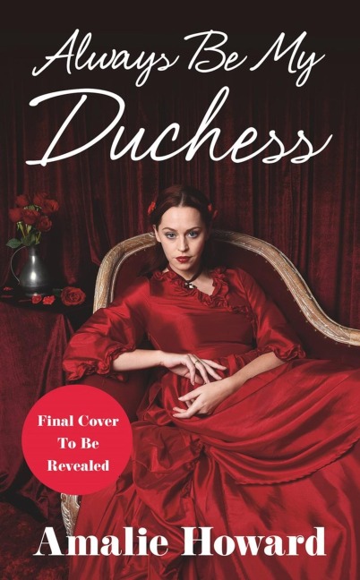 Always Be My Duchess - Amalie Howard