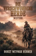 Cover-Bild zum Titel 'Die verschwundene Herde: Western' von 'Horst Weymar Hübner'