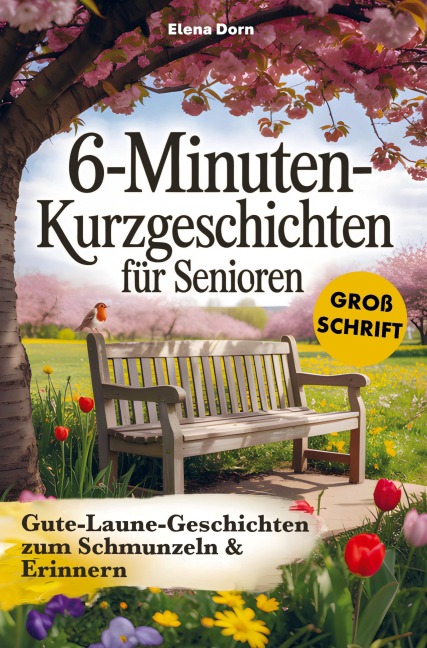 6-Minuten Kurzgeschichten für Senioren - Elena Dorn
