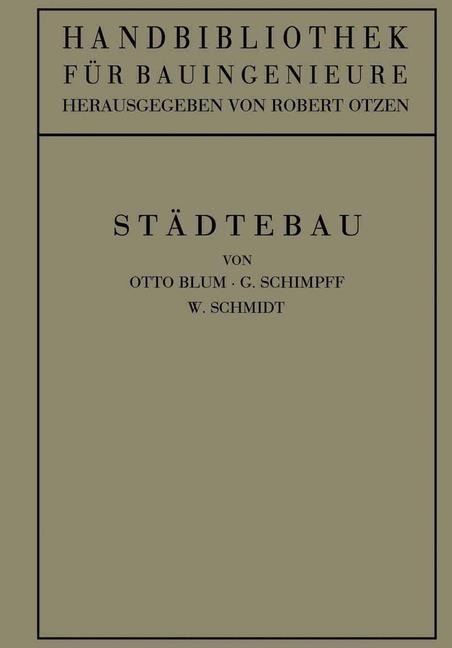 Städtebau - Otto Blum, W. Schmidt, G. Schimpff, Robert Otzen