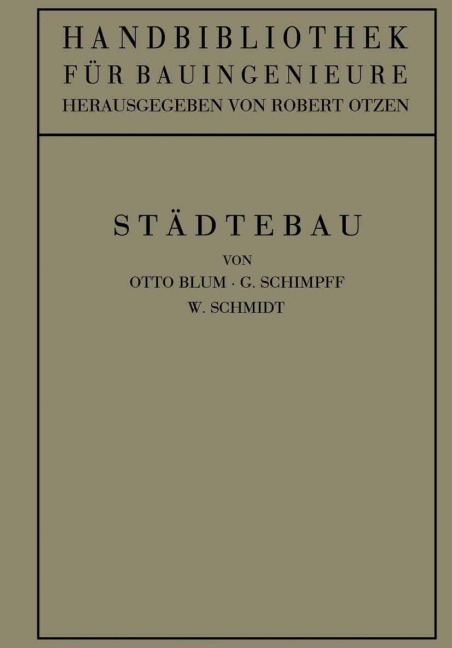 Städtebau - Otto Blum, Robert Otzen, G. Schimpff, W. Schmidt