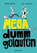 Cover-Bild zum Titel 'Mega dumm gelaufen' von 'Rüdiger Bertram'