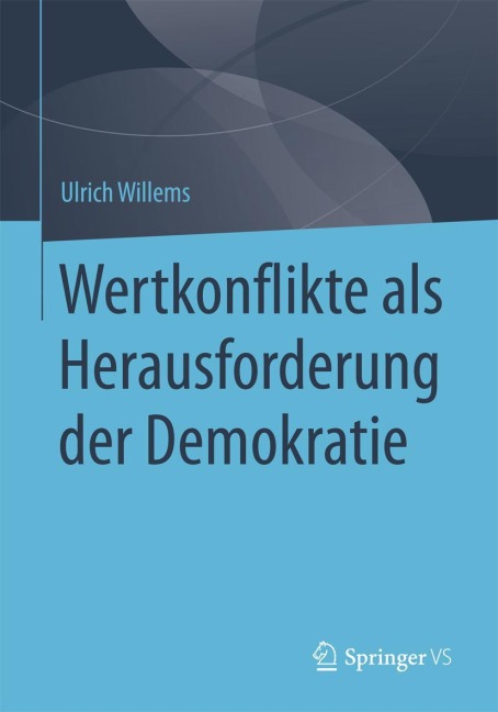 Wertkonflikte als Herausforderung der Demokratie - Ulrich Willems
