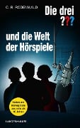 Cover-Bild zum Titel 'Die drei ??? und die Welt der Hörspiele (drei Fragezeichen)' von 'C. R. Rodenwald'