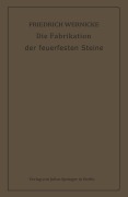 Cover-Bild zum Titel 'Die Fabrikation der feuerfesten Steine' von 'Friedrich Wernicke'