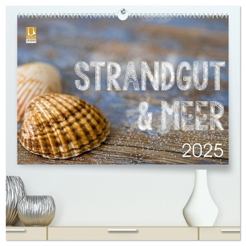 Strandgut und Meer 2025 (hochwertiger Premium Wandkalender 2025 DIN A2 quer), Kunstdruck in Hochglanz - Andrea Haase