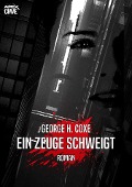 Cover-Bild zum Titel 'EIN ZEUGE SCHWEIGT' von 'George H. Coxe'