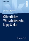 Öffentliches Wirtschaftsrecht klipp & klar - Ludwig Gramlich, Cornelia Manger-Nestler